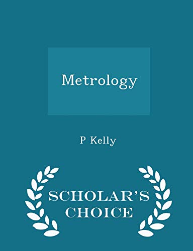 Metrology - Scholar's Choice Edition 1296422755 Book Cover