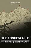 The Longest Mile: Nine Days in the Great Smoky Mountains