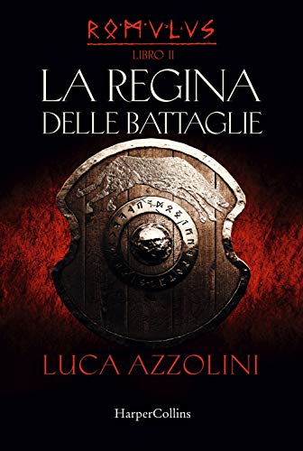 La Regina Delle Battaglie. Romulus (Vol. 2)