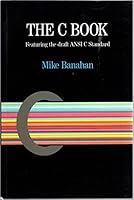 The C Book: Featuring the Draft ANSI C Standard (The Instruction set) 0201173700 Book Cover