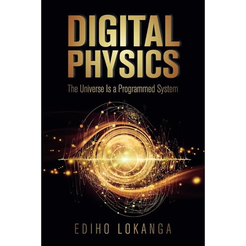 Digital Physics: The Universe Is a Programmed System Audiolibro Por Ediho Lokanga arte de portada