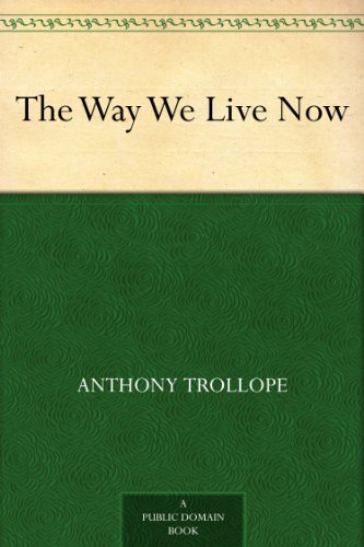 The Way We Live Now (English Edition)