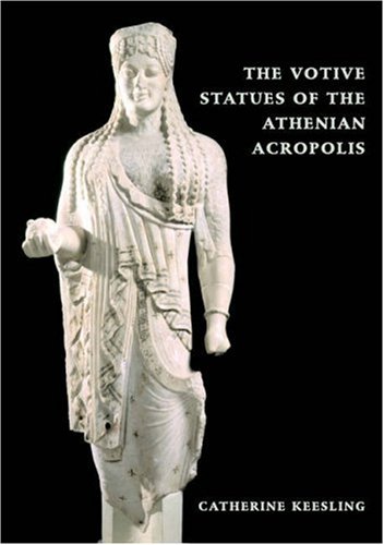 Statues de l'Acropole d'Athènes votives catalogue archéologique complet