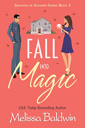 Fall Into Magic : A Seasonal Love at First Sight Romantic Comedy (Seasons of Summer Novella Series Book 1)