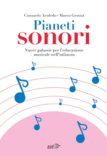 Pianeti sonori. Nuove galassie per l'educazione musicale nell'infanz