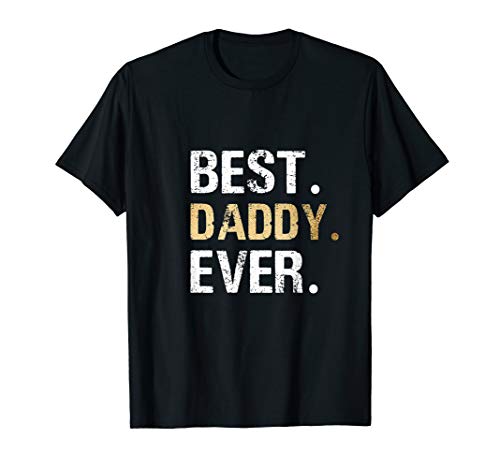 Dad Father Husband Present Hubby Gift Best Daddy Ever T-Shirt