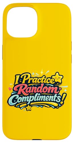 I Practice Random Compliments Bold ���g�� �^�C�|�O���t�B �D���� �X�}�z�P�[�X iPhone 15 �p