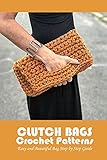 clutch purse black  Clutch Bags Crochet Patterns: Easy and Beautiful Bag Step by Step Guide: Clutch Bag and Purse Crochet Patterns (English Edition)