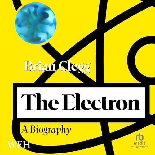 Page de couverture de The Electron: A Biography
