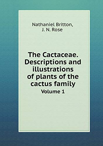 The Cactaceae. Descriptions and illustrations o... 5519459142 Book Cover