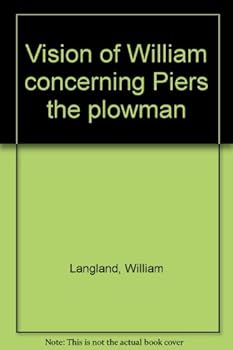 Hardcover The Vision of William Concerning Piers the Plowman Book