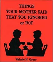 Things your mother said that you ignored or not 0976041405 Book Cover