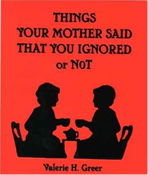 Paperback Things your mother said that you ignored or not Book