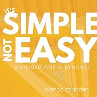 it's simple, not easy: purpose has a process 1953315151 Book Cover