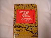 Westward from Virginia: The Exploration of the Virginia-Carolina Frontier, 1650-1710 0813911176 Book Cover