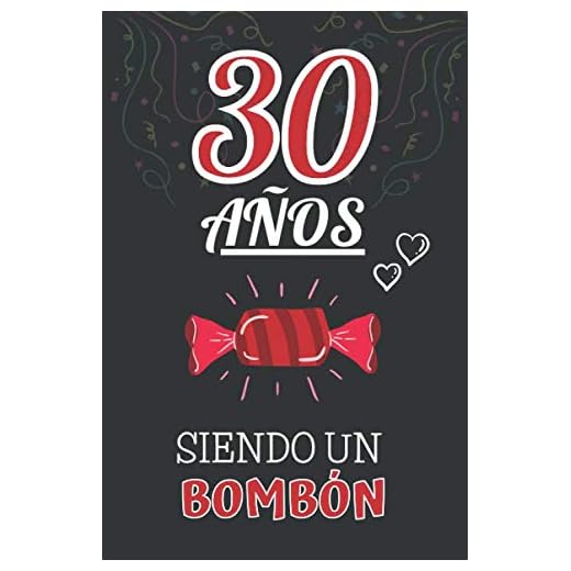 30 Años Siendo un BOMBÓN: Regalo de 30 cumpleaños para Mujer y Hombre ~ Regalo 30 años Original Divertido y Especial para los Treinta ~ Libreta de Notas