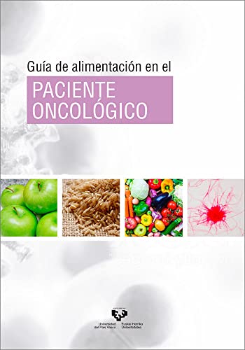 GUÍA DE ALIMENTACIÓN EN EL PACIENTE ONCOLÓGICO (Zabalduz)