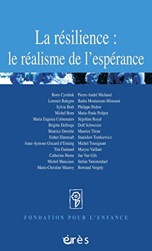 Télécharger La résilience : le réalisme de l'espérance (Fondation pour l'enfance) Francais PDF