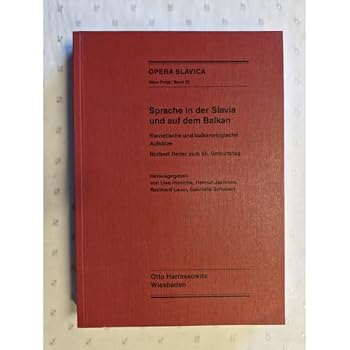 Sprache in Der Slavia Und Auf Dem Balkan: Slavistische Und Balkanologische Aufsatze - Norbert Reiter Zum 65. Geburtstag