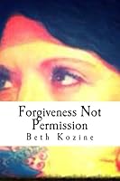 Forgiveness Not Permission 1482015927 Book Cover