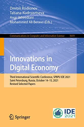 Innovations in Digital Economy: Third International Scientific Conference, SPBPU IDE 2021, Saint Petersburg, Russia, October 14–15, 2021, Revised ... in Computer and Information Science)