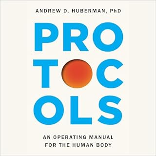 Protocols Audiobook By Andrew D. Huberman Ph.D. cover art