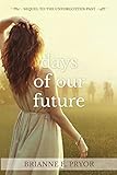 Days of Our Future: Sequel to The Unforgotten Past