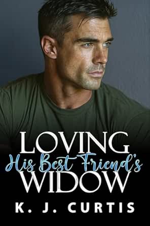 Amazon: Loving His Best Friend's Widow: A Friends to Lovers
