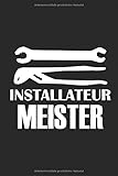  Installateur Meister - Notizbuch Klempner: Installateurmeister Prüfung bestanden Meisterbrief Wasserinstallateur Monteur iInstallateur Notizheft ... 6x9 Zoll DINA5 120 Seiten Liniert Linien