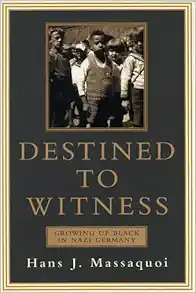 Destined to Witness: Growing Up Black in Nazi Germany book cover