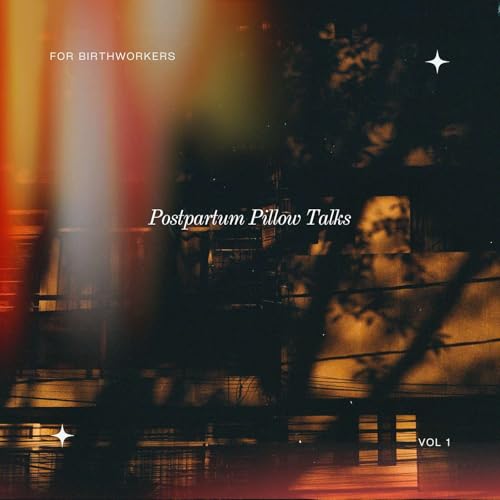 Postpartum Pillow Talks for Birthworkers cover art
