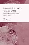 Power and Politics After Financial Crises: Rethinking Foreign Opportunism in Emerging Markets (International Political Economy Series)