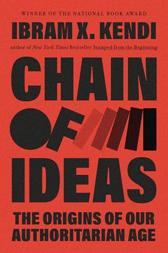 Chain of Ideas: The Origins of Our Authoritarian Age