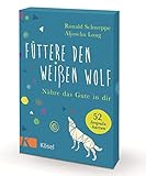 Füttere den weißen Wolf: Nähre das Gute in dir - 52 Impulskarten I mit Stülpdeckelschachtel und Booklet - Ronald Schweppe, Aljoscha Long 