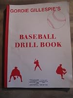 Gordie Gillespie's baseball drill book 0964707799 Book Cover