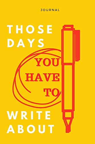 Those Days You Have to Write About