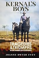 Kernal's Boys: TRAGEDIES AND TRIUMPHS OF A REAL PIONEER FAMILY IN THE AMERICAN SOUTHWEST B0CV9X79B4 Book Cover