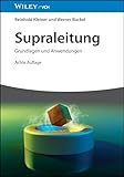 Supraleitung: Grundlagen und Anwendungen - Reinhold Kleiner, Werner Buckel 