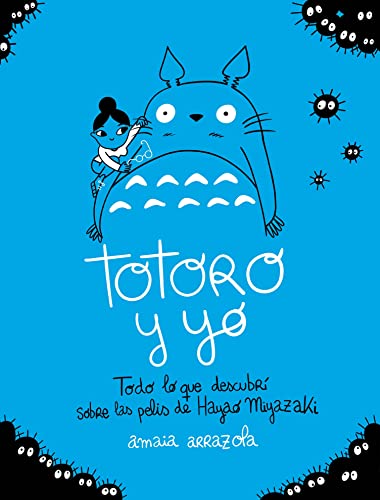 Totoro y yo: Todo lo que descubrí sobre las pelis de Hayao Miyazaki (Ilustración)