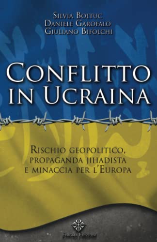 Conflitto in Ucraina: Rischio geopolitico, propaganda jihadista e minaccia per l’Europ