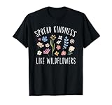 Spread Kindness Like Wildflowers Apparel