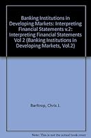 Interpreting Financial Statements (Banking Institutions in Developing Markets, Vol.2) 0821322184 Book Cover