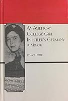 An American College Girl in Hitler's Germany: A Memoir (Mellen Lives, V. 8) 0773478523 Book Cover
