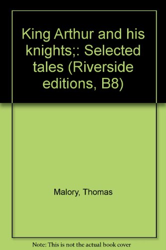 King Arthur and his knights;: Selected tales (R... B0006BZFHG Book Cover