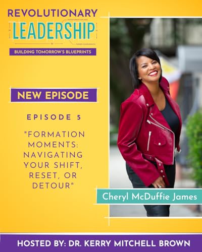 Formation Moments: Navigating Your Shift, Reset, or Detour with Cheryl McDuffie James