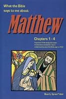 What the Bible Says to Me about Matthew, Chapters 1-4 1601260806 Book Cover