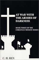 At War with the Armies of Darkness (Christian Mission Series, Book three) (Christian Mission Series) 0788016067 Book Cover