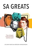 SA Greats: They changed South Australia - and the world