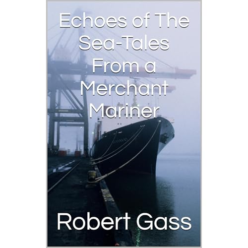 Echoes of The Sea-Tales From a Merchant Mariner - Robert Gass episode artwork