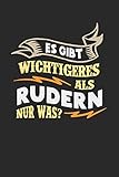 Es gibt wichtigeres als Rudern nur was?: Notizbuch A5 liniert 120 Seiten, Notizheft / Tagebuch / Reise Journal, perfektes Geschenk für Ruderer
